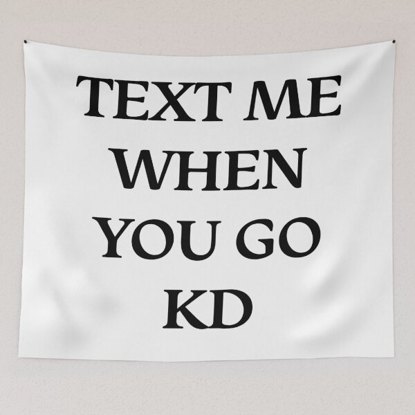 Item preview, Text Me When You Go KD designed and sold by melinab1116.