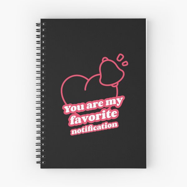 Item preview, You Are My Favorite Notification designed and sold by curledup-cat.