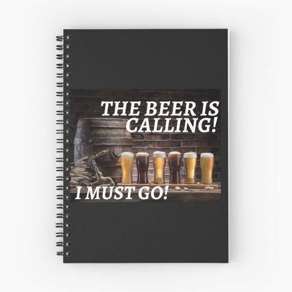 Item preview, THE BEER, IS CALLING, I MUST GO, DRINKING MEME,  designed and sold by R B Chrystal.