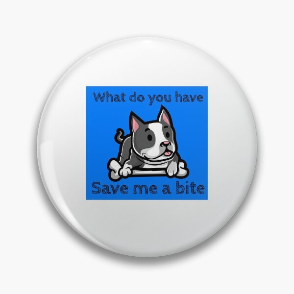 Item preview, Dog with Bone still wants what you have designed and sold by JerseyBoysTees.