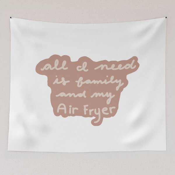 Item preview, All I Need Is Family And My Air Fryer  designed and sold by OnlyAnArtist.