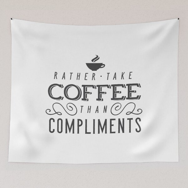 Item preview, Rather Take Coffee Than Compliments designed and sold by anthonymzubia.