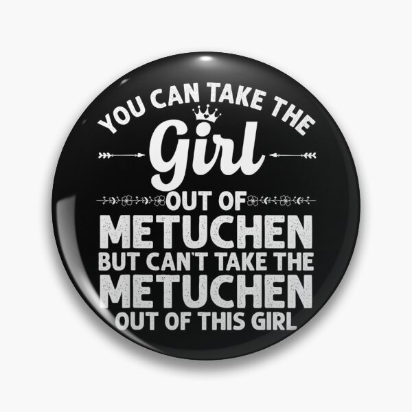 Item preview, Girl Out Of METUCHEN NJ NEW JERSEY Gift Funny Home Roots USA designed and sold by SeanRichar.
