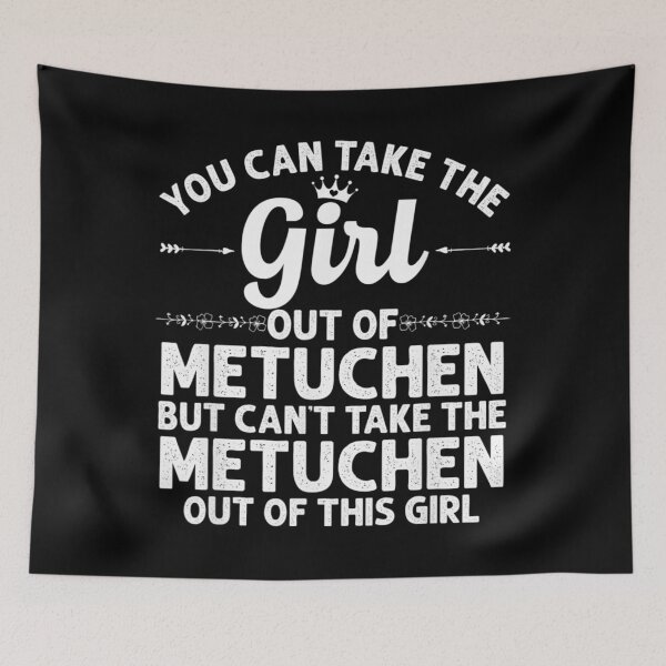 Item preview, Girl Out Of METUCHEN NJ NEW JERSEY Gift Funny Home Roots USA designed and sold by SeanRichar.