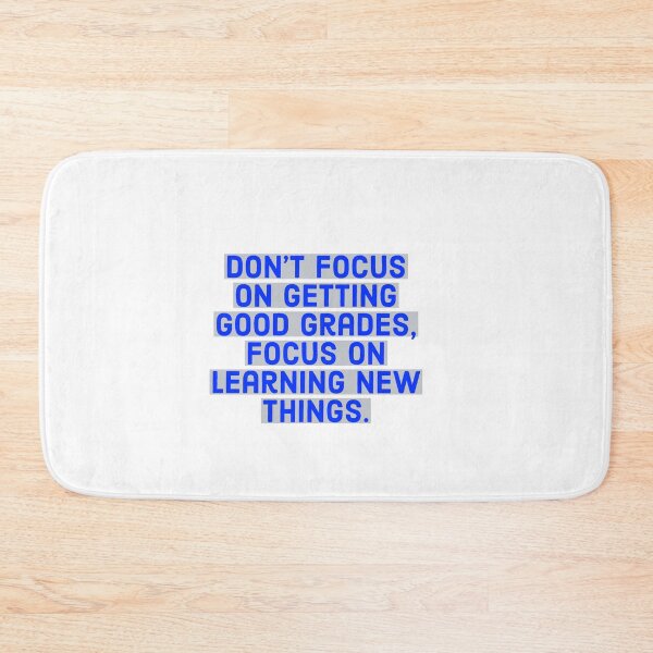 Item preview, Don't focus on getting good grades. designed and sold by Andrew Hopgood.
