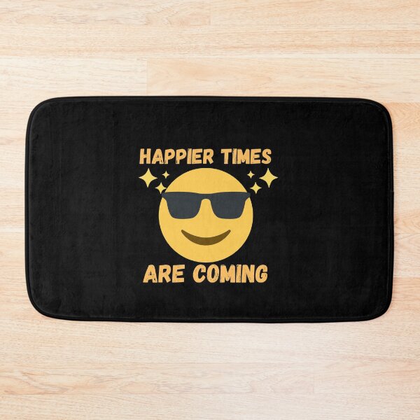 Item preview, Happier times are coming designed and sold by Kpnuts1.
