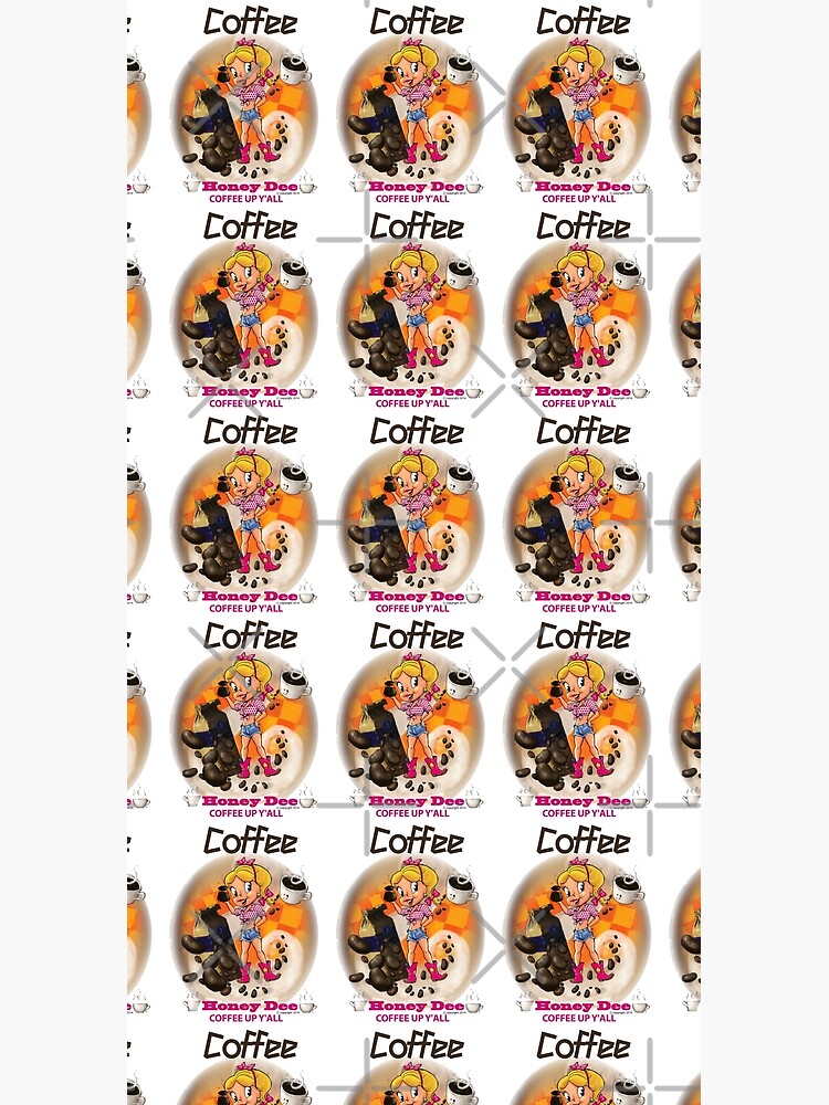 Coffee Up Y'all With Honey Dee by CartoonGems