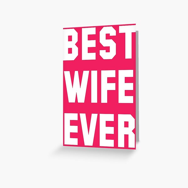Best Wife Ever Greeting Card