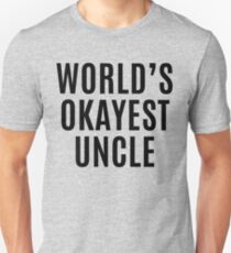 Worlds Okayest Uncle Unisex T-Shirt