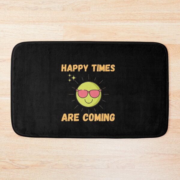 Item preview,  Happy times are coming designed and sold by Kpnuts1.
