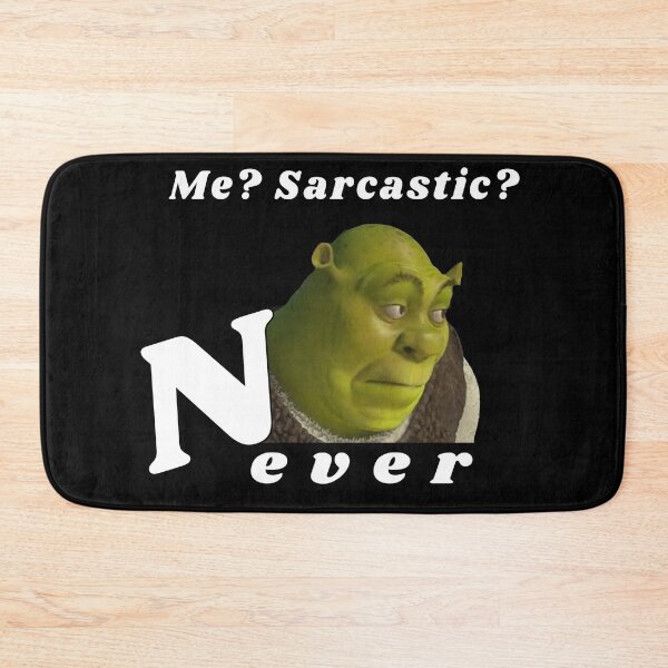 Item preview, Me? Sarcastic? Neverrrrr designed and sold by KiraSpace.