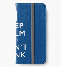 Keep Calm and Don't Blink iPhone Wallet/Case/Skin