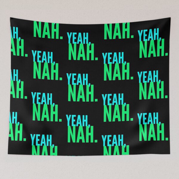 Item preview, Yeah Nah, Meme, Slang designed and sold by HomeConscious.