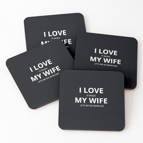 Item preview, "I love it when my Wife lets me go bowling" . . .My wife makes me happy when she goes bowling with me, or says it's OK with her for me to bowl a few times a week.  designed and sold by JoelsCorner.