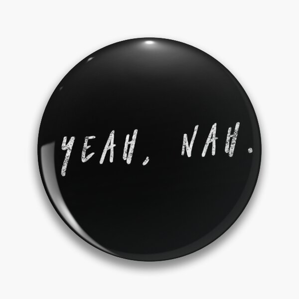 Item preview, Yeah Nah, Nope, Meme, Slang designed and sold by HomeConscious.