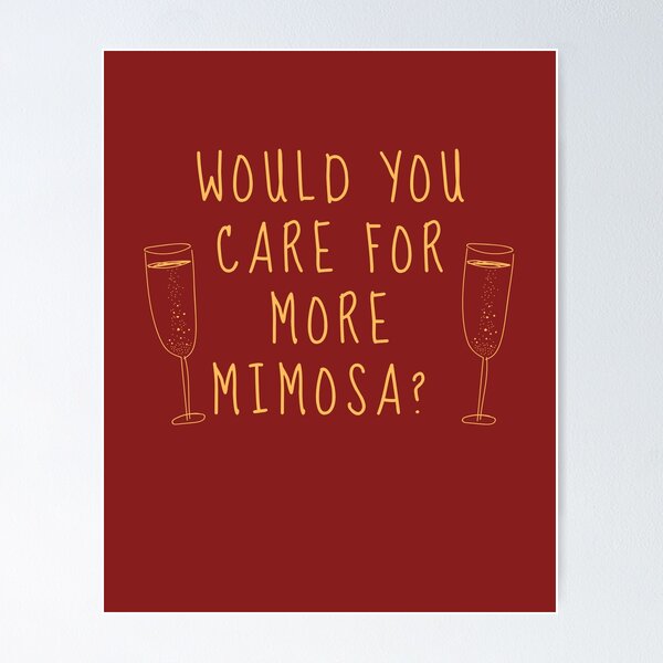 Item preview, Would you Care for More Mimosa? designed and sold by adayla-design.