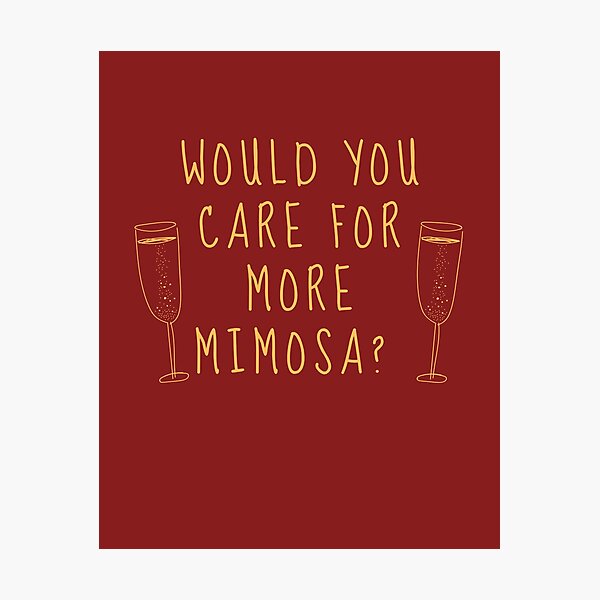 Item preview, Would you Care for More Mimosa? designed and sold by adayla-design.