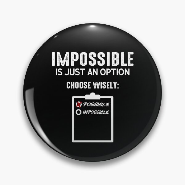 Item preview, Possible Or Impossible - You Choose designed and sold by WiBto.