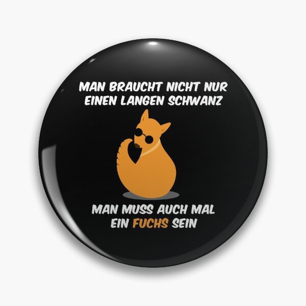 Artikelvorschau, Man Braucht Nicht Nur Einen Langen Schwanz Man Muss Auch Mal Ein Fuchs Sein entworfen und verkauft von Paulina Vanlife.