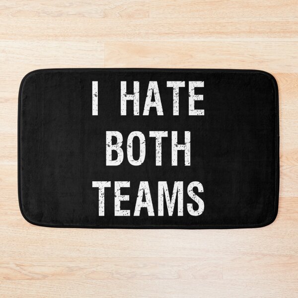 Item preview, I Hate Both Teams II - Sports Fan designed and sold by Lemon Pepper.