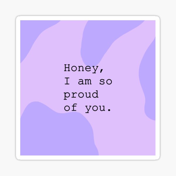 Stickers Sur Le Theme Je Suis Si Fier De Toi Redbubble Stickers Sur Le Theme Je Suis Si Fier De Toi Redbubble
