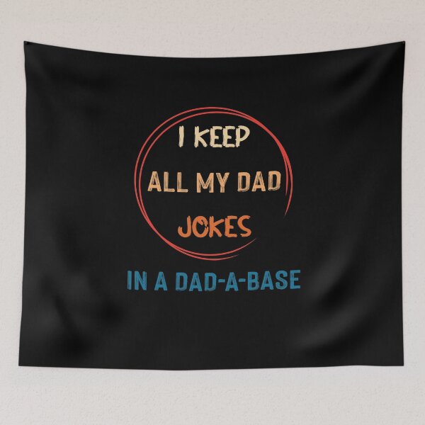 Item preview, I Keep All My Dad Jokes In My Dad-a-base designed and sold by NSTeeDesign.