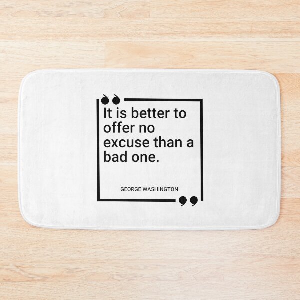 Item preview, George Washington - It is better to offer no excuse than a bad one. designed and sold by SocraticQuotes.