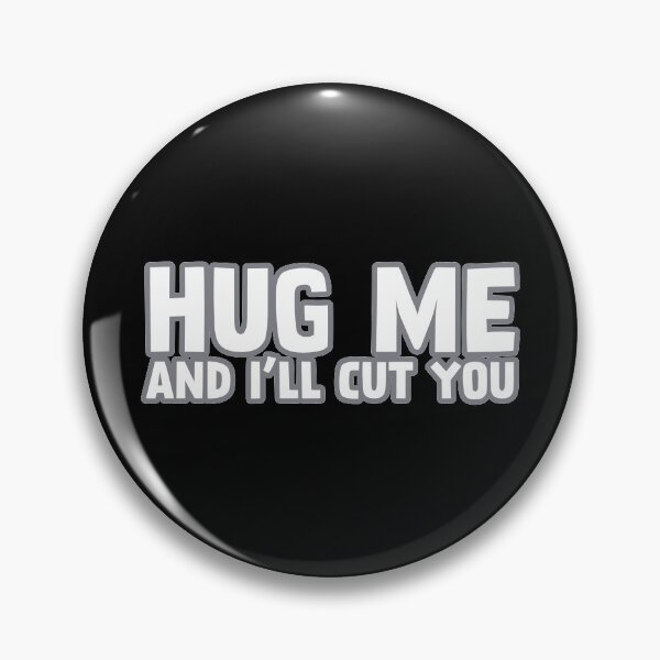 Item preview, Hug me and I'll cut you. | Introvert Quotes designed and sold by Helgi-chris.