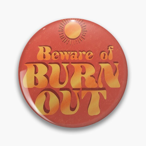 Item preview, Beware of burnout designed and sold by medium-pulp.