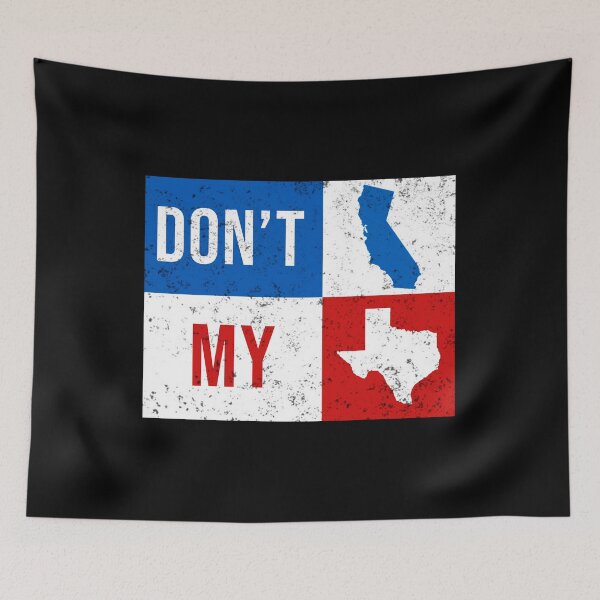 Item preview, Don't california my texas designed and sold by AsKartongs.