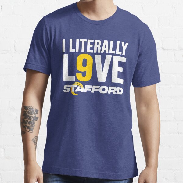 I Literally Love Matthew Stafford 9 Rams Football Essential T-Shirt