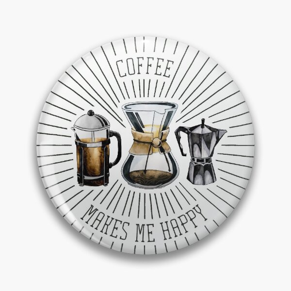 Item preview, Coffee Makes Me Happy: French Press, Chemex, Moka Pot designed and sold by Red Barn  Co-Op.