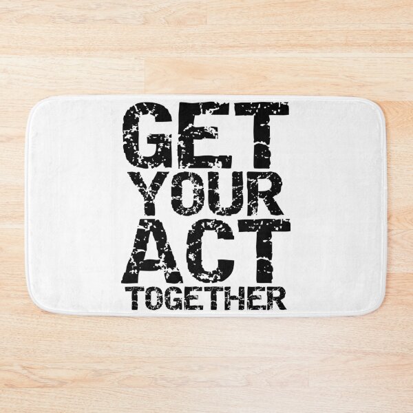 Item preview, Get your act together designed and sold by Forever-Design.