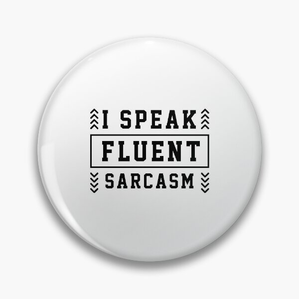Item preview, I Speak Fluent Sarcasm - Funny Quotes Gift designed and sold by DiogoCalheiros.