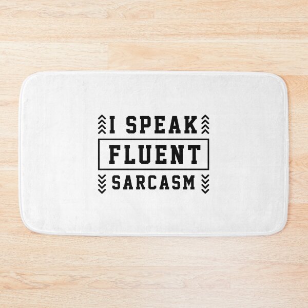 Item preview, I Speak Fluent Sarcasm - Funny Quotes Gift designed and sold by DiogoCalheiros.