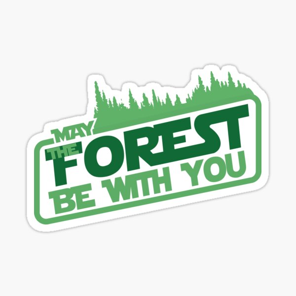 May the Forest be with you Sticker
