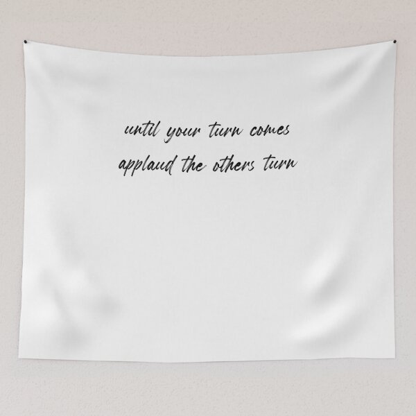 Item preview, until your turn comes applaud the others turn designed and sold by NiceShirtY.