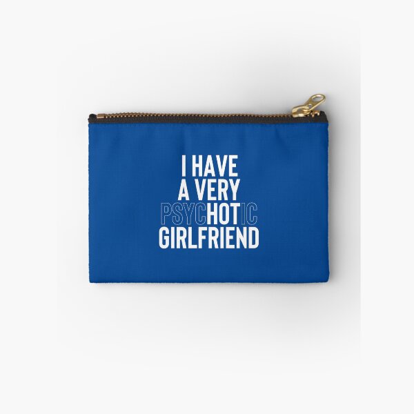 Item preview, I Have A Very Psychotic Girlfriend #1 designed and sold by SalahBlt.