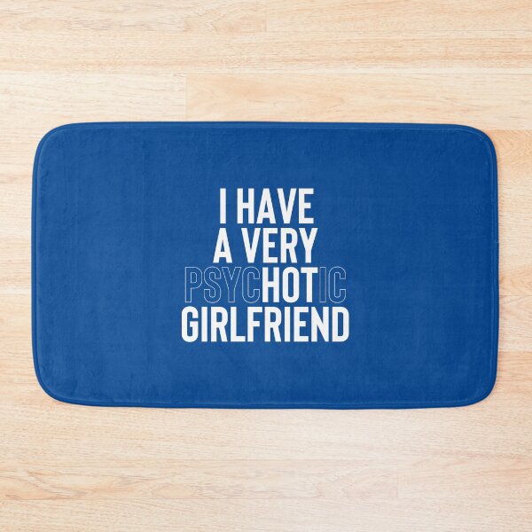 Item preview, I Have A Very Psychotic Girlfriend #1 designed and sold by SalahBlt.