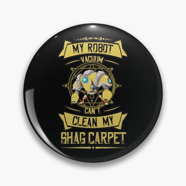 Item preview, My robot vacuum can't clean my shag carpet shirts gifts and products designed and sold by glitchman2.