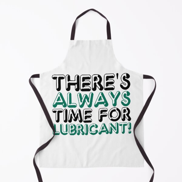 Item preview, Theres Always Time for Lubricant! designed and sold by Sticker Up.