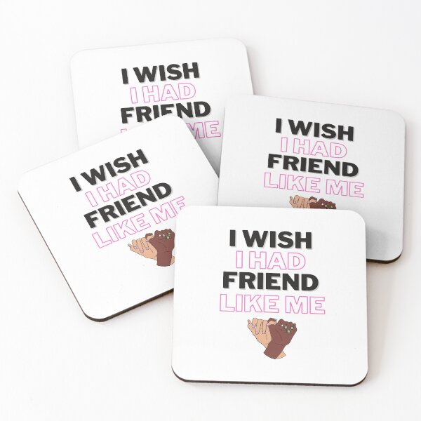 Item preview,  I wish i Had a friend like Me designed and sold by IZ-STAR.