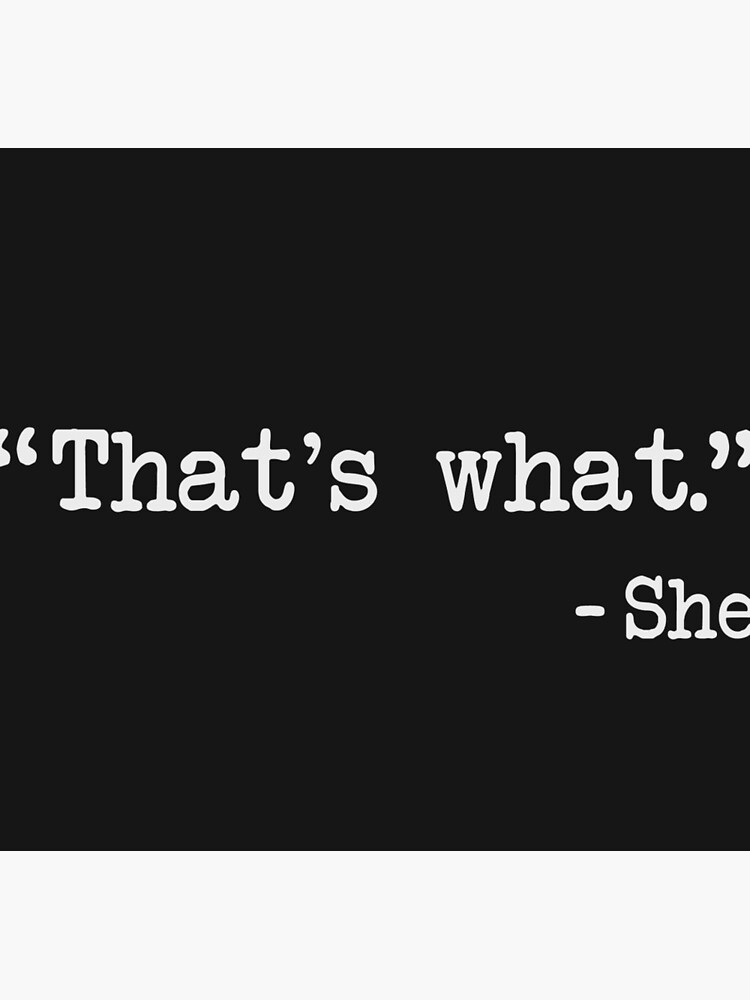 That's What She Said Quote by TheShirtYurt