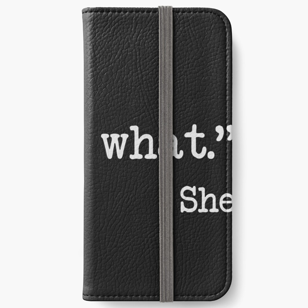 That's What She Said Quote iPhone Wallet