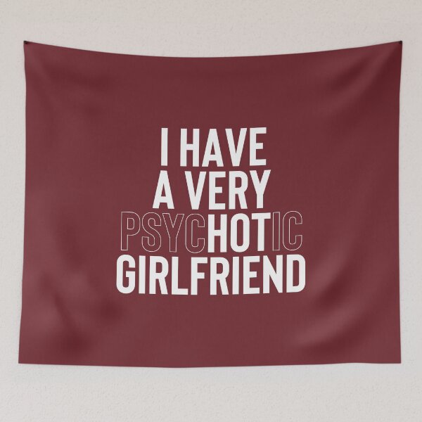Item preview, I Have A Very Psychotic Girlfriend #6 designed and sold by SalahBlt.