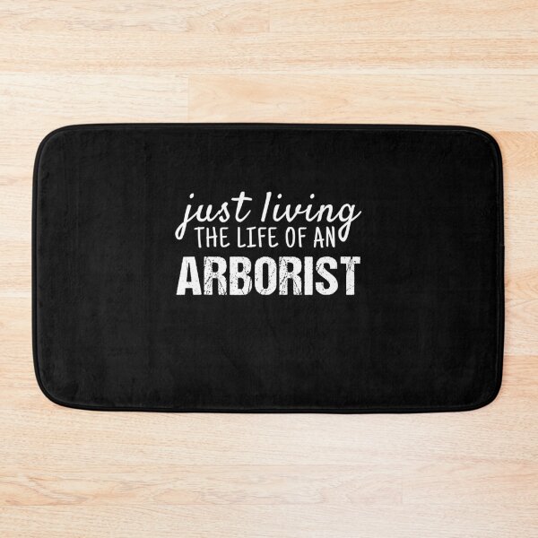 Item preview, Just Living the life of an Arborist designed and sold by Shuboi.
