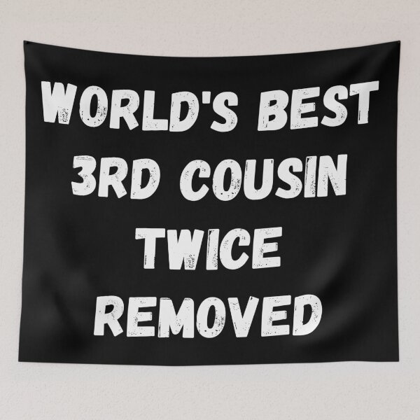 Item preview, World's Best 3rd Cousin Twice Removed designed and sold by Sus-Snail-Co.