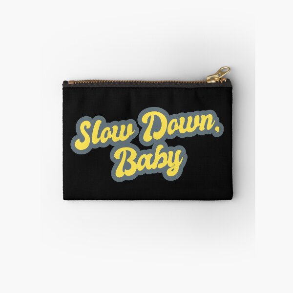 Item preview, Slow Down, Baby designed and sold by Chubuter.