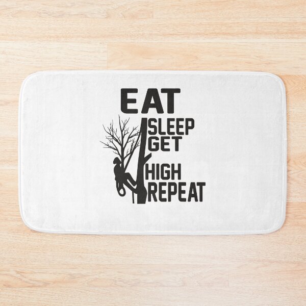 Item preview, Arborist Tree Climber Tree Climbing Hobby Eat Sleep Get High designed and sold by Shuboi.