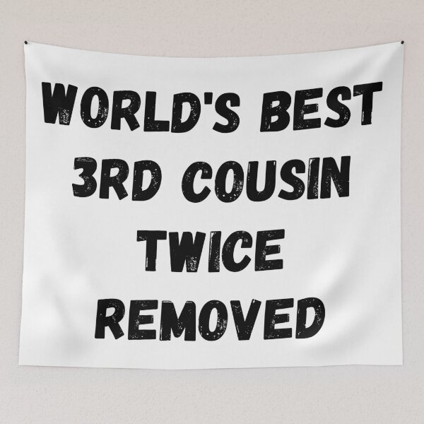 Item preview, World's Best 3rd Cousin Twice Removed designed and sold by Sus-Snail-Co.